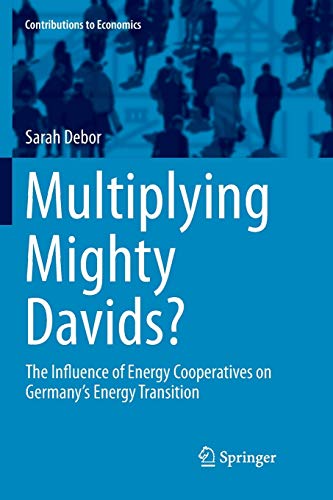 Multiplying Mighty Davids?: The Influence of Energy Cooperatives on Germany's Energy Transition (Contributions to Economics)