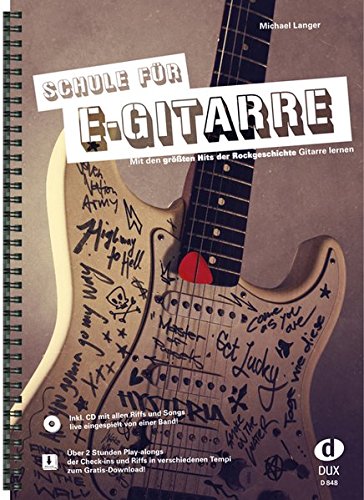 Schule für E-Gitarre: Mit den größten Hits der Rockgeschichte Gitarre lernen
