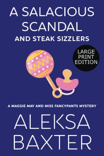A Salacious Scandal and Steak Sizzlers: Large Print Edition