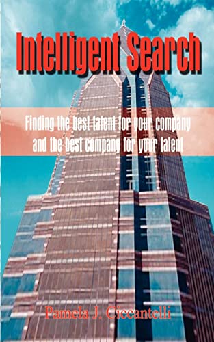 Intelligent Search: Finding the Best Talent for your Company and the Best Company for your Talent