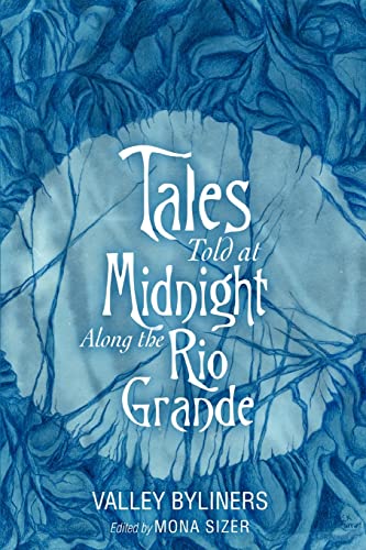 TALES TOLD AT MIDNIGHT Along the Rio Grande: along the Rio Grande