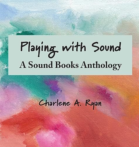 Playing with Sound: A Sound Books Anthology