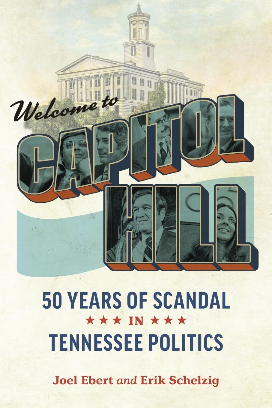 Welcome to Capitol Hill: Fifty Years of Scandal in Tennessee Politics