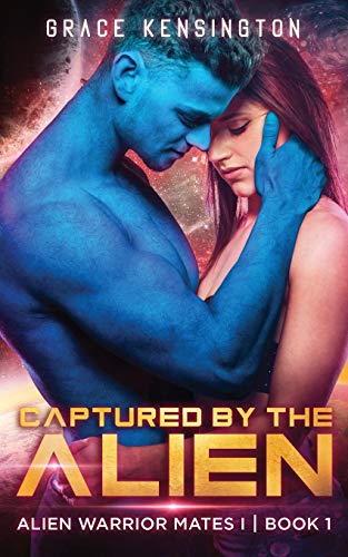 Captured by The Alien (Alien Warrior Mates I, Band 1)