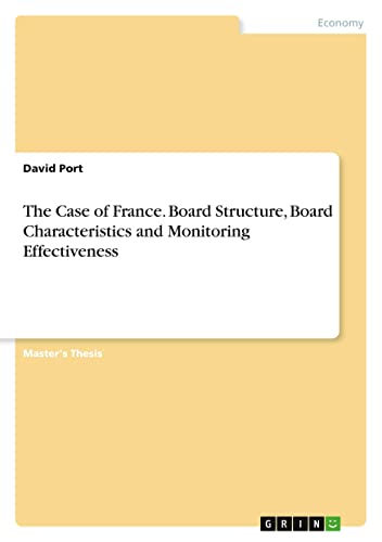The Case of France. Board Structure, Board Characteristics and Monitoring Effectiveness