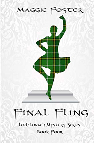 Final Fling: Loch Lonach Mystery Series, Book Four (Loch Lonach Scottish Mystery Series, Band 4)