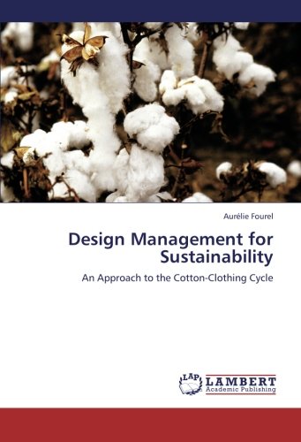 Design Management for Sustainability: An Approach to the Cotton-Clothing Cycle