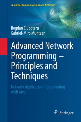 Advanced Network Programming - Principles and Techniques: Network Application Programming with Java (Computer Communications and Networks)