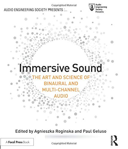 Immersive Sound: The Art and Science of Binaural and Multi-Channel Audio (Audio Engineering Society Presents)