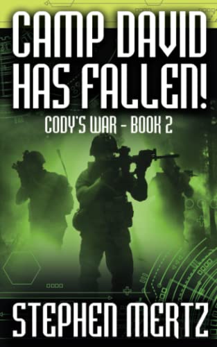 Camp David Has Fallen! (Cody's War, Band 2)
