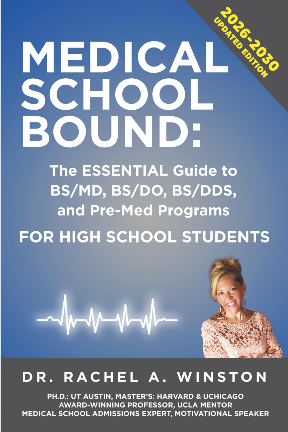 Medical School Bound: The Essential Guide to BS/MD, BS/DO, BS/DDS, and Pre-Med Programs: The ESSENTIAL Guide to BS/MD, BS/DO, BS DDS, & Pre-Med ... School Students (Comprehensive Health Care)