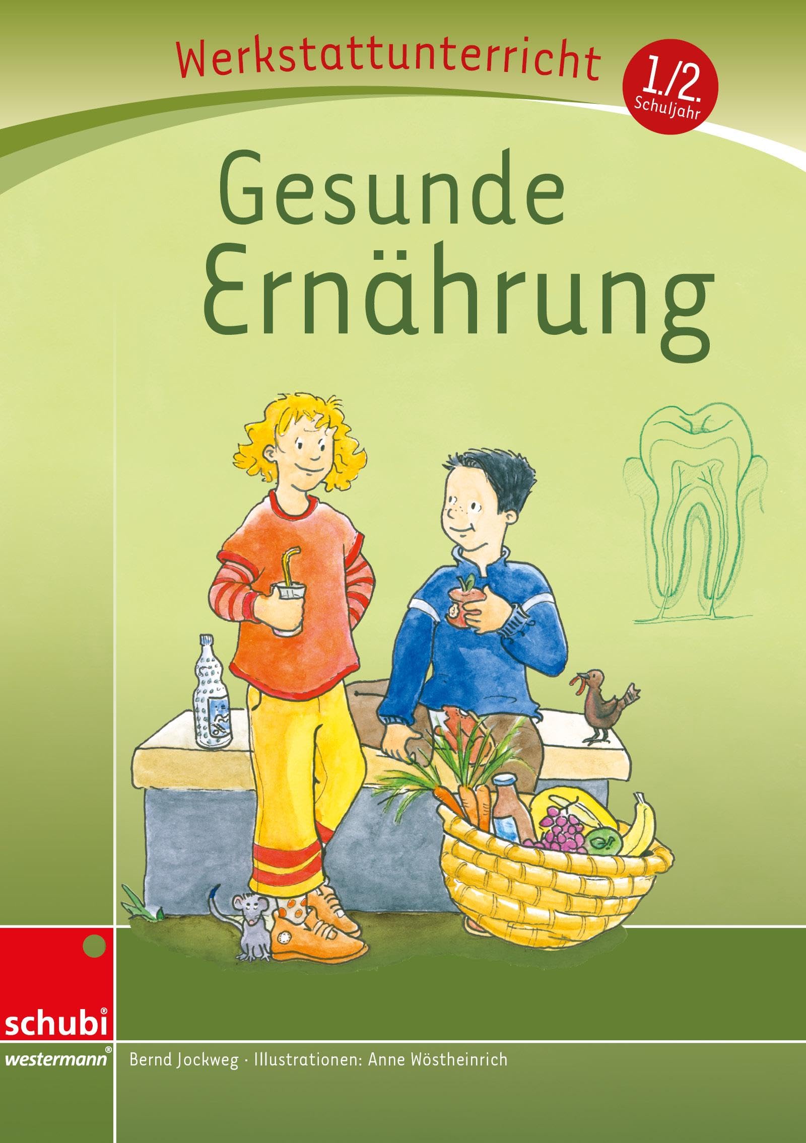 Gesunde Ernährung: Werkstatt 1. / 2. Schuljahr (Werkstatt zu Anton, auch unabhängig einsetzbar): Werkstattunterrricht. Werkstattreihe. 5 - 9 Jahre (Werkstätten 1./2. Schuljahr)