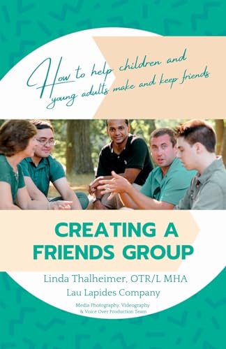 Creating a Friends Group: How to help children and young adults make and keep friends