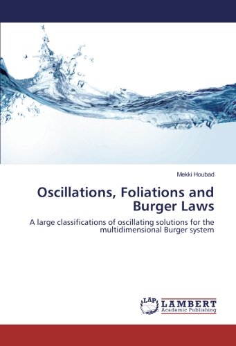 Oscillations, Foliations and Burger Laws: A large classifications of oscillating solutions for the multidimensional Burger system