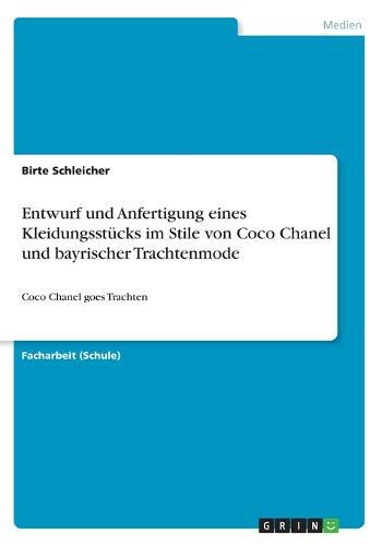 Entwurf und Anfertigung eines Kleidungsstücks im Stile von Coco Chanel und bayrischer Trachtenmode: Coco Chanel goes Trachten