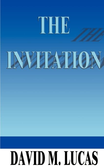The Invitation: 2000 Years After Jesus Solved the Problem of Guilt, is It Time to Place Limitations on Man's Free Will? (The Invitation, The: 2000 ... to Place Limitations on Man's Free Will?)