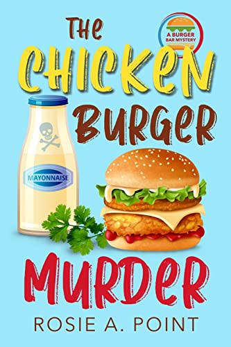 The Chicken Burger Murder (A Burger Bar Mystery, Band 3)