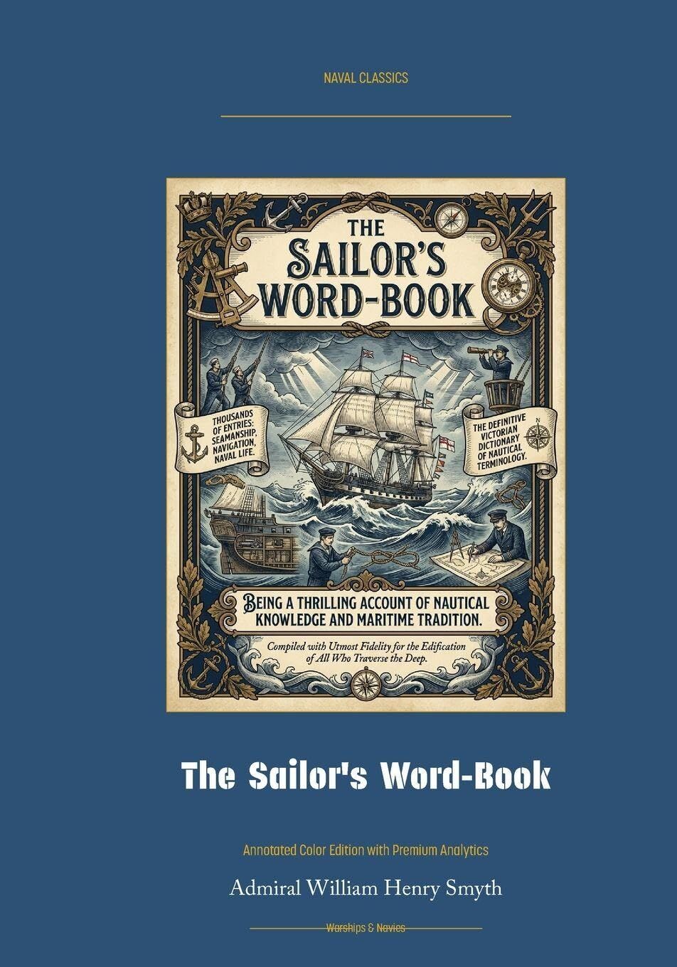 The Sailor's Word-Book - An Alphabetical Digest of Nautical Terms