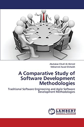 A Comparative Study of Software Development Methodologies: Traditional Software Engineering and Agile Software Development Methodologies