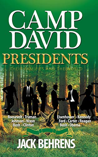 Camp David Presidents: Their Families and the World