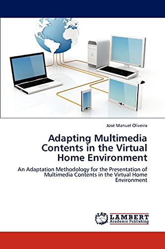 Adapting Multimedia Contents in the Virtual Home Environment: An Adaptation Methodology for the Presentation of Multimedia Contents in the Virtual Home Environment