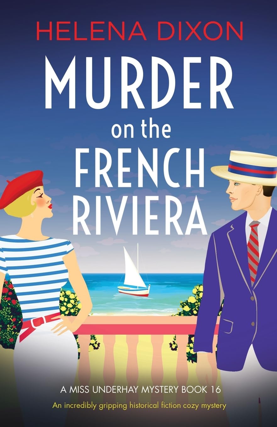 Murder on the French Riviera: An incredibly gripping historical fiction cozy mystery (A Miss Underhay Mystery, Band 16)