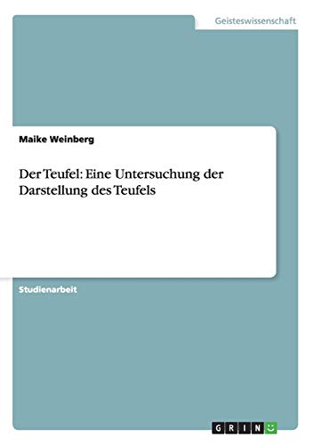 Der Teufel: Eine Untersuchung der Darstellung des Teufels