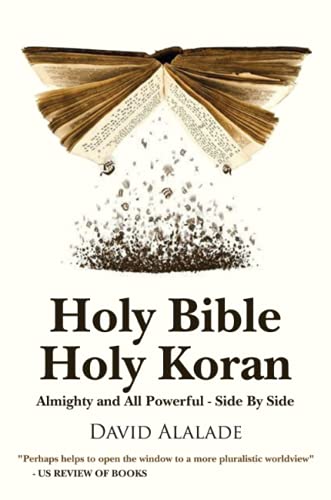 HOLY BIBLE HOLY KORAN: Almighty and All Powerful - Side By Side