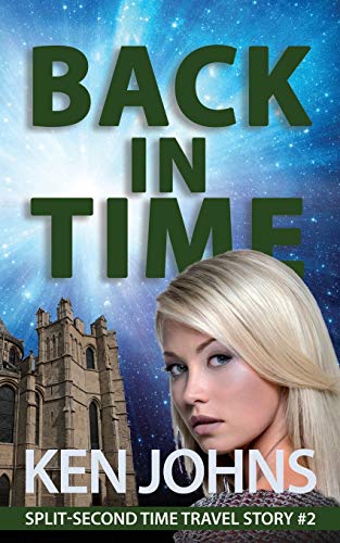 Back In Time: Split-Second Time Travel Story #2 (Split-Second Time Travel Series, Band 2)