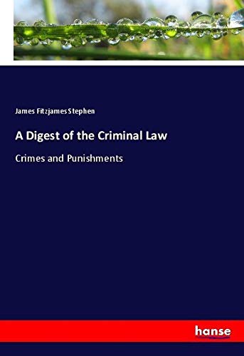 A Digest of the Criminal Law: Crimes and Punishments