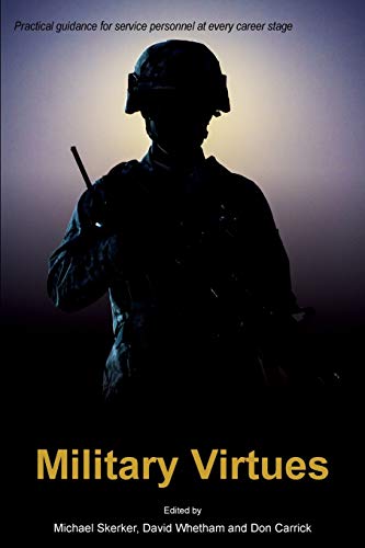 Military Virtues (Issues in Military Ethics)
