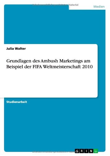 Grundlagen des Ambush Marketings am Beispiel der FIFA Weltmeisterschaft 2010