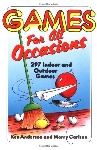 Games for All Occasions: 297 Indoor and Outdoor Games
