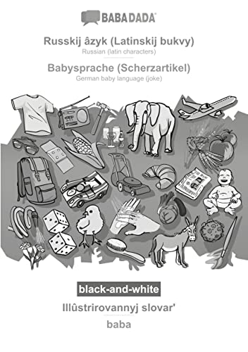 BABADADA black-and-white, Russkij âzyk (Latinskij bukvy) - Babysprache (Scherzartikel), Illûstrirovannyj slovar' - baba: Russian (latin characters) - German baby language (joke), visual dictionary