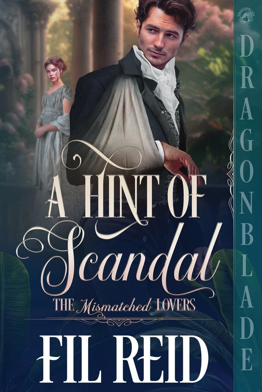 A Hint of Scandal: A Regency Historical Romance (The Mismatched Lovers, Band 2)