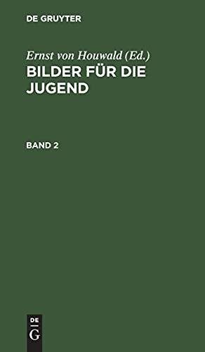 Bilder für die Jugend. Band 2: Aus: Bilder Für Die Jugend, Bd. 2