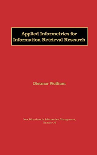 Applied Informetrics for Information Retrieval Research (New Directions in Information Management)