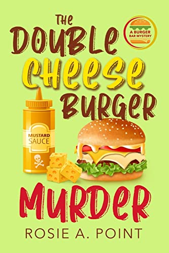 The Double Cheese Burger Murder (A Burger Bar Mystery, Band 2)