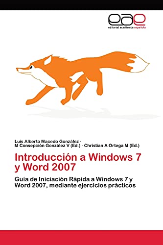 Introducción a Windows 7 y Word 2007: Guía de Iniciación Rápida a Windows 7 y Word 2007, mediante ejercicios prácticos