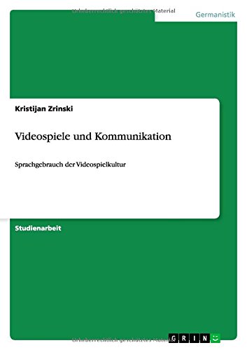 Videospiele und Kommunikation: Sprachgebrauch der Videospielkultur