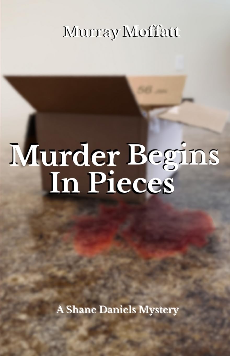Murder Begins In Pieces (Shane Daniels Mysteries, Band 9)
