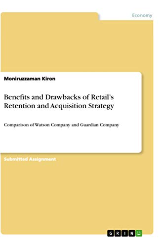 Benefits and Drawbacks of Retail's Retention and Acquisition Strategy: Comparison of Watson Company and Guardian Company