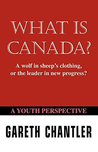 What is Canada?: A Wolf in Sheep's Clothing, or the Leader in New Progress? A Youth Perspective