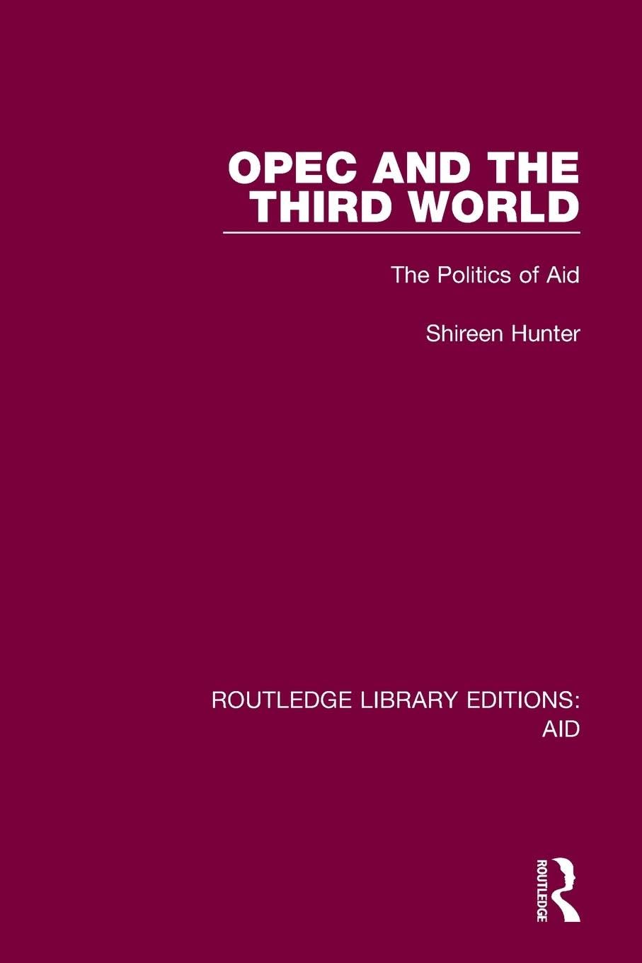 OPEC and the Third World: The Politics of Aid (Routledge Library Editions: Aid)