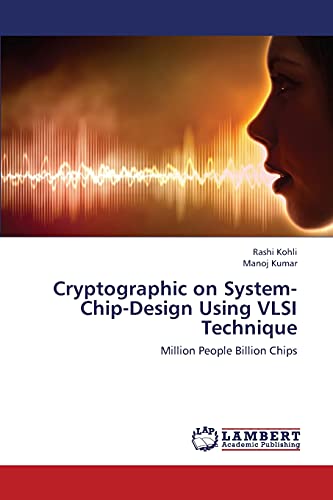 Cryptographic on System-Chip-Design Using VLSI Technique: Million People Billion Chips
