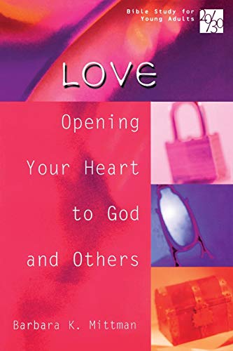 20/30 Bible Study for Young Adults Love: Opening Your Heart to God and Others (Bible Study for Young Adults 20/30)