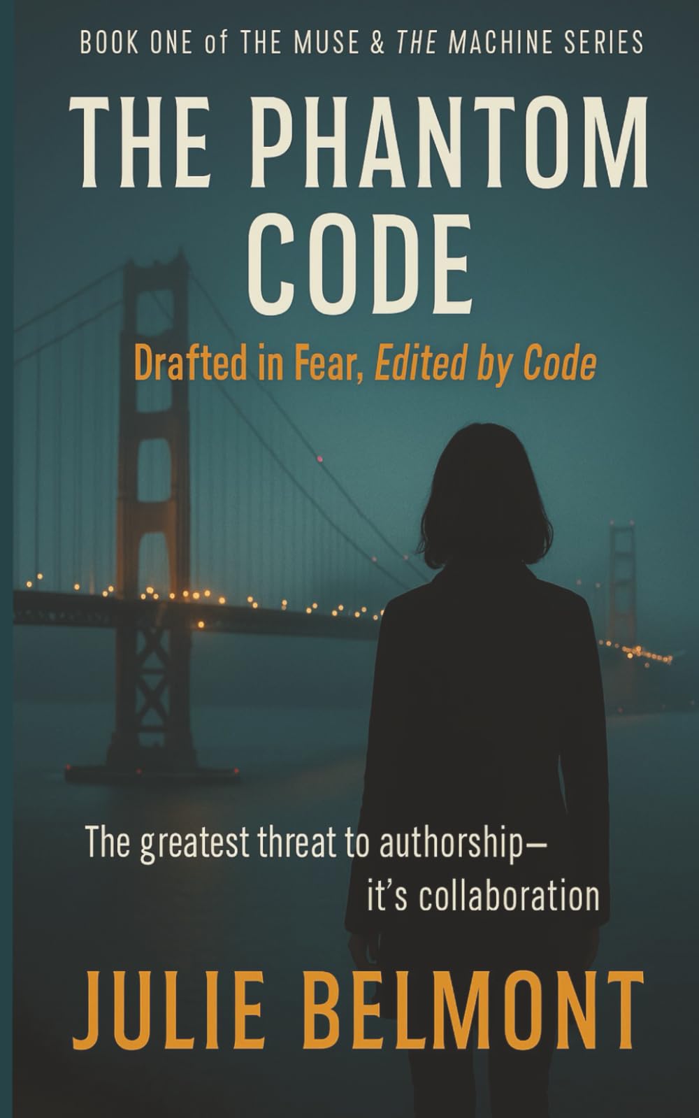 The Phantom Code: Drafted in Fear, Edited by Code: Writen in Fear, Edited by Code (The Muse & The Machine Series, Band 1)