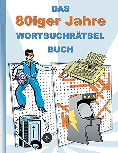 DAS 80iger Jahre WORTSUCHRÄTSEL BUCH: Rätsel Suchsel Worträtsel Weihnachten Geburtstag Ostern Halloween Nikolaus Geburtstag Geschenk Mitbringsel ... Senioren Rentner Studenten Schüler Schule