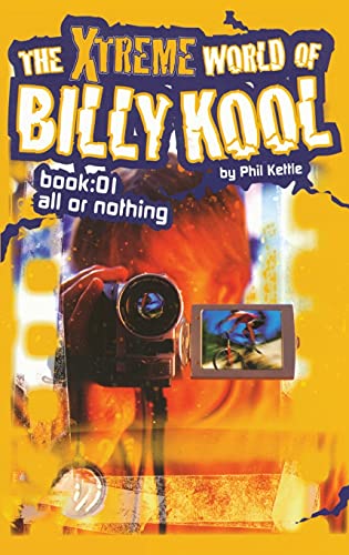 The Xtreme World of Billy Kool Book 1: All or Nothing (The Xtreme World of Billy Kool S.)