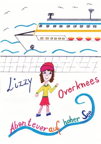 Lizzy Overknees Abenteuer: Abenteuer auf hoher See